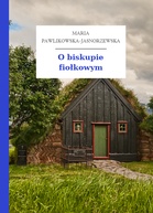 O biskupie fiołkowym - Maria Pawlikowska-Jasnorzewska (gdzie mozna poczytac ksiazki online txt) 📖 - Polska Biblioteka 📗 Darmowe Ebooki (Ponad 50t Książek)