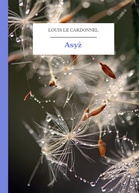 Asyż - Louis le Cardonnel (gdzie można przeczytać książkę za darmo txt) 📖 - Polska Biblioteka 📗 Darmowe Ebooki (Ponad 50t Książek)