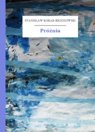 Próżnia - Stanisław Korab-Brzozowski (czytanie książek TXT) 📖 - Polska Biblioteka 📗 Darmowe Ebooki (Ponad 50t Książek)